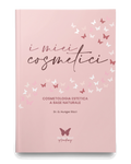 Copertina di I Miei Cosmetici, cosmetologia estetica a base naturale